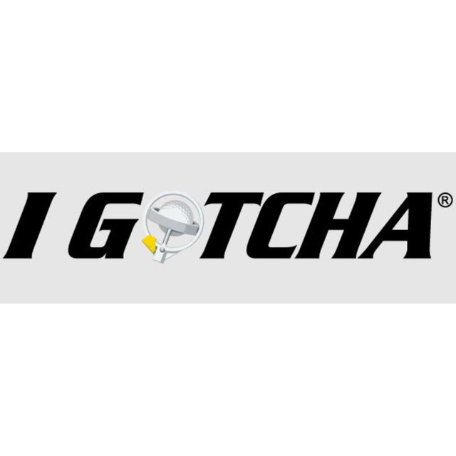 I GOTCHA